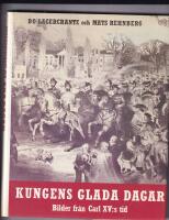 Kungens glada dagar : bilder fr&aring;n Carl XV:s tid