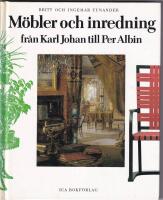 M&ouml;bler och inredning : fr&aring;n Karl Johan till Per Albin