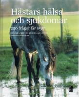 H&auml;stars h&auml;lsa och sjukdomar : 250 fr&aring;gor f&aring;r svar