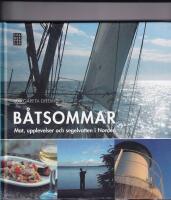 B&aring;tsommar : mat, upplevelser och segelvatten i Norden