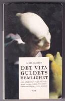 Det vita guldets hemlighet. Den m&auml;rkliga och dramatiska ber&auml;ttelsen om hur  europ&eacute;erna l&auml;rde sig tillverka porslin