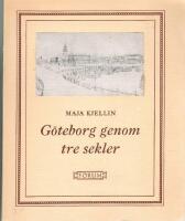 G&Ouml;TEBORG genom tre sekler