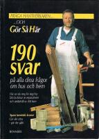 Fr&aring;ga hantverkaren och g&ouml;r s&aring; h&auml;r - 190 svar p&aring; alla dina fr&aring;gor om hus och hem