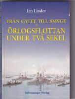 Fr&aring;n Gylfe till Smyge : &ouml;rlogsflottan under tv&aring; sekel