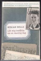 L&aring;t mig ber&auml;tta om en vanlig dag : dagboksanteckningar fr&aring;n Amsterdam, Westerbork och Bergen-Belsen 27 januari 1943 - 10 juli 1944