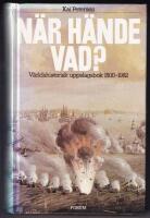 N&auml;r h&auml;nde vad? V&auml;rldshistorisk uppslagsbok 1500-1982