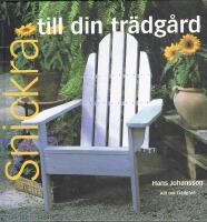 Snickra till din tr&auml;dg&aring;rd