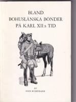 Bland bohusl&auml;nska b&ouml;nder p&aring; Karl XII:s tid. Studier i de nordbohusl&auml;nska h&auml;radsr&auml;tternas protokoll under 1600- och 1700-talen