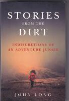 Stories from the dirt - indiscretions of an adventure junkie