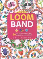 Loomband : 60 gummibandsprojekt fr&aring;n armband till nyckelringar