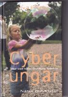 Cyberungar : eller vad barn verkligen beh&ouml;ver