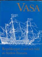 Vasa. Regalskeppet i ord och bild