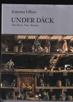 Under d&auml;ck - Mary Rose - Vasa - Kronan