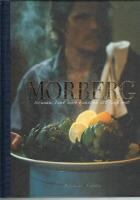 Morberg - scenen, livet och konsten att laga mat
