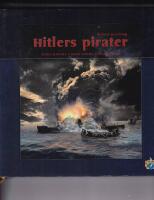 Hitlers pirater - tyska kapare under andra v&auml;rldskriget