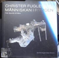 M&auml;nniskan i rymden - fr&aring;n Sputnik till Mars