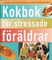 Kokbok f&ouml;r stressade f&ouml;r&auml;ldrar