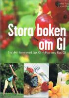 Stora boken om GI : Snabbt i form med l&aring;gt GI + Mat med l&aring;gt GI