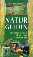 Naturguiden - en praktisk v&auml;gvisare till v&aring;rt lands v&auml;xter och djur