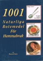 1001 Naturliga Botemedel f&ouml;r Hemmabruk