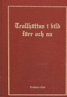 Trollh&auml;ttan i bild f&ouml;rr och nu
