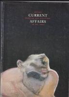 Current affairs : British painting and sculpture in the 1980s : [exhibition], Museum of Modern Art, Oxford, 1-29 March, 1987...Zacheta, Warsaw, 14 September-31 October 1987