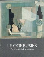 Le Corbusier - Konstn&auml;r och arkiteken