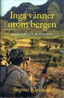 Inga v&auml;nner utom bergen : Kurdernas historia