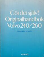 G&ouml;r det sj&auml;lv! Originalhandbok Volvo 240/260