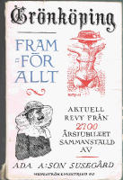 Gr&ouml;nk&ouml;ping framf&ouml;r allt. Aktuel revy fr&aring;n 2700-&aring;rsjubileet