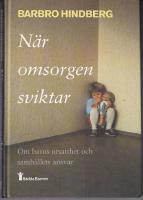 N&auml;r omsorgen sviktar. Om barns utsatthet och samh&auml;llets ansvar