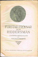 Furstar - Fr&ouml;knar och Riddersm&auml;n - i svensk ren&auml;ssans