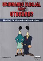 Brinnande eldsj&auml;l el. Utbr&auml;nd? Handbok f&ouml;r stressade nutidsm&auml;nniskor