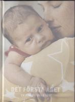 Det f&ouml;rsta &aring;ret - en bok om din baby