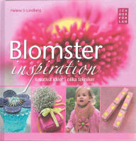 Blomsterinspiration : kreativa id&eacute;er i olika tekniker