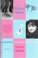 Under t&auml;cket : Om skor, hur man bor och plantor som gror, filmavtal, k&auml;rleksval, om fester och