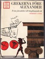 Grekerna f&ouml;re Alexander Fr&aring;n j&auml;rn&aring;lder till h&ouml;gklassisk tid