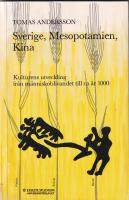 Sverige, Mesopotamien, Kina : kulturens utveckling fr&aring;n m&auml;nniskoblivandet till ca &aring;r 1000