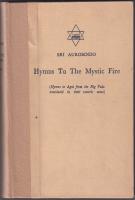 Hymns to the Mystic Fire. (Hymns to Agni from the Rig Veda translated in their esoteric sence)