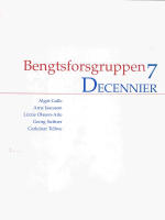 Bengtsforsgruppen 7 decennier : [Algot Galle, Arne Isacsson, Lizzie Olsson-Arle, Georg Suttner, Carleinar Tellwe