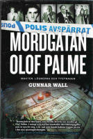 Mordg&aring;tan Olof Palme : makten, l&ouml;gnerna och tystnaden