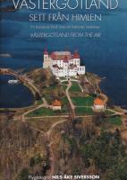 V&auml;sterg&ouml;tland sett fr&aring;n himlen : en hisnande f&auml;rd &ouml;ver ett historiskt landskap