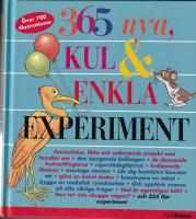 365 nya kul & enkla experiment : utf&ouml;rda med vardagsmaterial