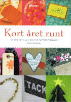 Kort &aring;ret runt  : En g&ouml;r-det-sj&auml;lv-bok f&ouml;r papperspysslare