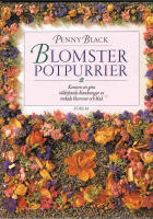 Blomsterpotpurrier - konsten att g&ouml;ra v&auml;ldoftande blandningar av torkade blommor och blad