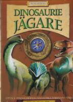 Dinosauriej&auml;gare. Uppt&auml;ck dinosauriernas fantastiska f&ouml;rsvunna v&auml;rld