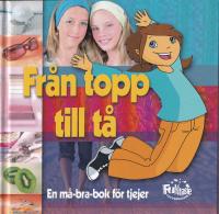 Fr&aring;n topp till t&aring;. En m&aring;-bra-bok f&ouml;r tjejer
