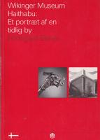 Wikinger Museum Haithabu: Et portraett af en tidlig by