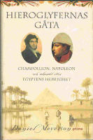 Hieroglyfernas g&aring;ta : Champollion, Napoleon och s&ouml;kandet efter Egyptens hemlighet