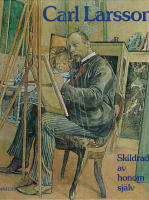 Carl Larsson skildrad av honom sj&auml;lv : en kr&ouml;nika